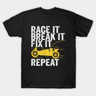 Race It Break It Fix It Repeat RC Car Gift T-Shirt